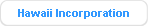 Hawaii Incorporation