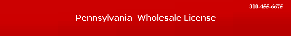 Pennsylvania  Wholesale License