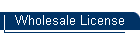Wholesale License